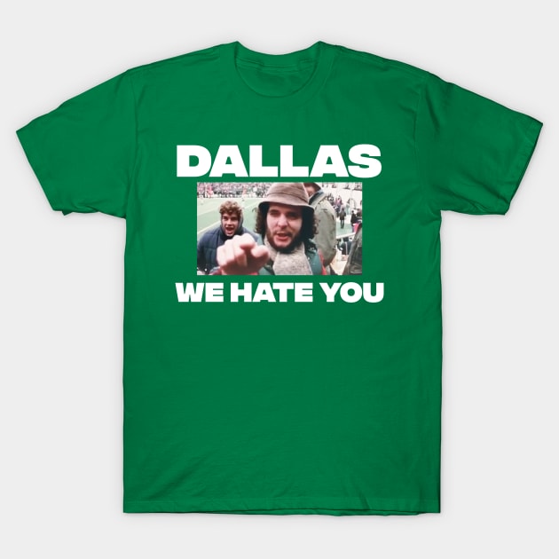 Dallas We Hate You Philadelphia Eagles Fan White Text T-Shirt by jeffmcdev314